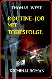 Routine-Job mit Todesfolge: Kriminalroman