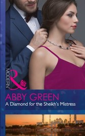 Diamond For The Sheikh's Mistress (Mills & Boon Modern) (Rulers of the Desert, Book 1)