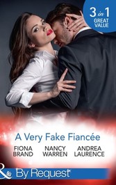 Very Fake Fiancee: The Fiancee Charade / My Fake Fiancee / A Very Exclusive Engagement (Mills & Boon By Request)