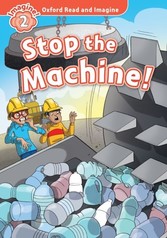 Stop the Machine! (Oxford Read and Imagine Level 2)