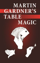 Martin Gardner's Table Magic