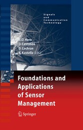 Foundations and Applications of Sensor Management