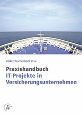 Praxishandbuch IT-Projekte in Versicherungsunternehmen