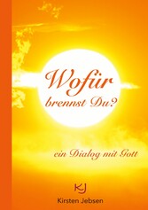 Wofür brennst Du?