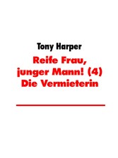 Reife Frau, junger Mann! (4) Die Vermieterin