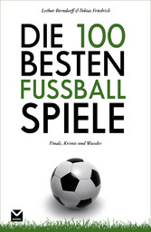 Die 100 besten Fußball-Spiele