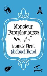 Monsieur Pamplemousse Stands Firm