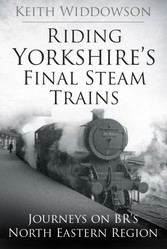 Riding Yorkshire's Final Steam Trains