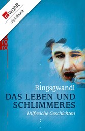 Das Leben und Schlimmeres