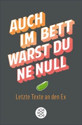 Auch im Bett warst du 'ne Null