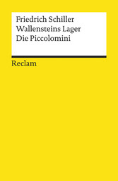 Wallensteins Lager. Die Piccolomini. Ein dramatisches Gedicht. Textausgabe mit Anmerkungen/Worterklärungen und Nachwort