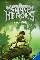 Animal Heroes, Band 3: Geckoblick