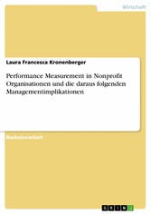 Performance Measurement in Nonprofit Organisationen und die daraus folgenden Managementimplikationen