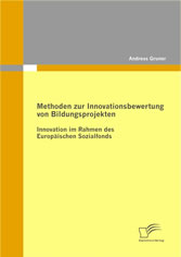 Methoden zur Innovationsbewertung von Bildungsprojekten: Innovation im Rahmen des Europäischen Sozialfonds