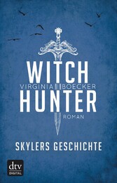 Witch Hunter - Skylers Geschichte