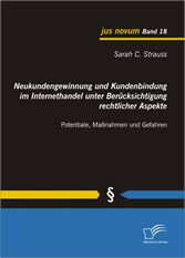 Neukundengewinnung und Kundenbindung im Internethandel unter Berücksichtigung rechtlicher Aspekte