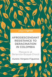 Afrodescendant Resistance to Deracination in Colombia