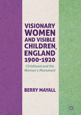 Visionary Women and Visible Children, England 1900-1920