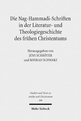 Die Nag-Hammadi-Schriften in der Literatur- und Theologiegeschichte des frühen Christentums