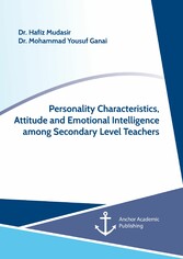 Personality Characteristics, Attitude and Emotional Intelligence among Secondary Level Teachers