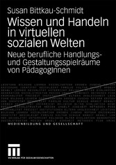 Wissen und Handeln in virtuellen sozialen Welten