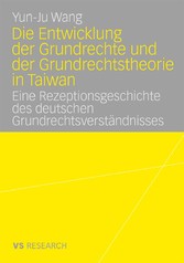 Die Entwicklung der Grundrechte und der Grundrechtstheorie in Taiwan