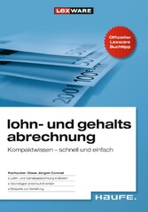 Lohn- und Gehaltsabrechnung Kompaktwissen, schnell und einfach. Haufe Schulungsunterlagen