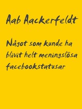 Något som kunde ha blivit helt meningslösa facebookstatusar