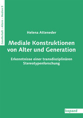 Mediale Konstruktionen von Alter und Generation