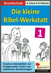 Die kleine Bibel-Werkstatt - Band 1 (1./2. Schuljahr)