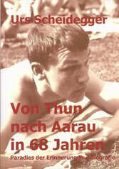 Von Thun nach Aarau in 68 Jahren