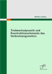 Triebwerksdynamik und Konstruktionselemente des Verbrennungsmotors