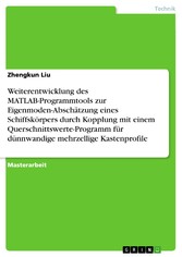 Weiterentwicklung des MATLAB-Programmtools zur Eigenmoden-Abschätzung eines Schiffskörpers durch Kopplung mit einem Querschnittswerte-Programm für dünnwandige mehrzellige Kastenprofile