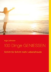 100 Dinge genießen