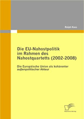 Die EU-Nahostpolitik im Rahmen des Nahostquartetts (2002-2008)