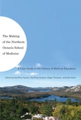 Making of the Northern Ontario School of Medicine