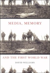 Media, Memory, and the First World War