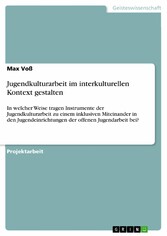 Jugendkulturarbeit im interkulturellen Kontext gestalten