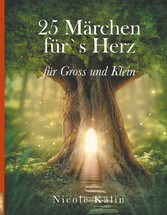 25 Märchen für&apos;s Herz für Gross und Klein