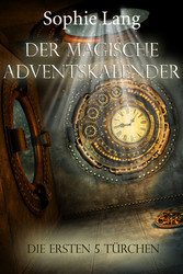 Der magische Adventskalender - Türchen 1 bis 5