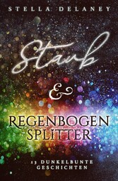 Staub und Regenbogensplitter