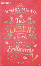 Das Leben schmeckt nach Erdbeereis