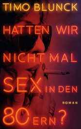 Hatten wir nicht mal Sex in den 80ern?