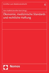 Ökonomie, medizinische Standards und rechtliche Haftung