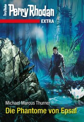 Perry Rhodan-Extra: Die Phantome von Epsal