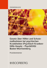 Gesetz über Hilfen und Schutzmaßnahmen bei psychischen Krankheiten (Psychisch-Kranken-Hilfe-Gesetz - PsychKHG) Baden-Württemberg