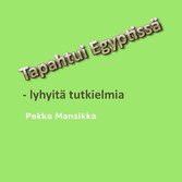 Tapahtui EGYPTISSÄ - lyhyitä tutkielmia