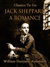 Jack Sheppard: A Romance