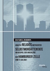 Analyse religiös motivierter Selbstmordattentate am Beispiel der Anschläge der Hamburger Zelle vom 11.09.2001