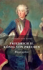 Friedrich II. König von Preußen: Biographie